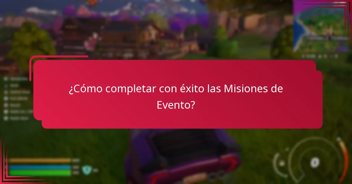 ¿Cómo completar con éxito las Misiones de Evento?