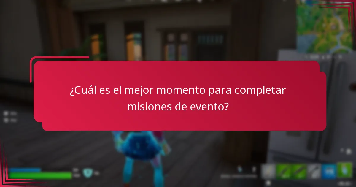 ¿Cuál es el mejor momento para completar misiones de evento?