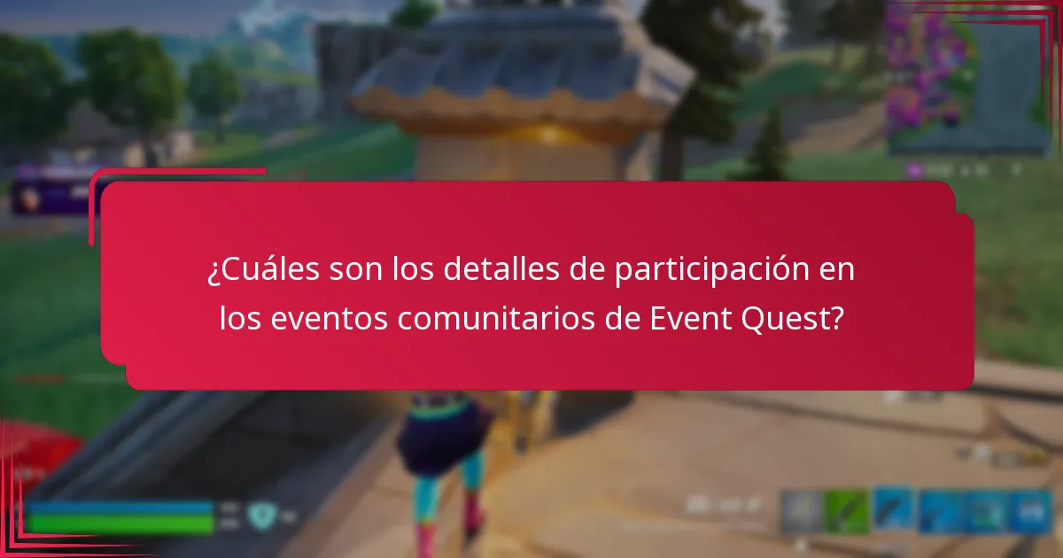 ¿Cómo maximizar las recompensas de los eventos comunitarios de Event Quest?