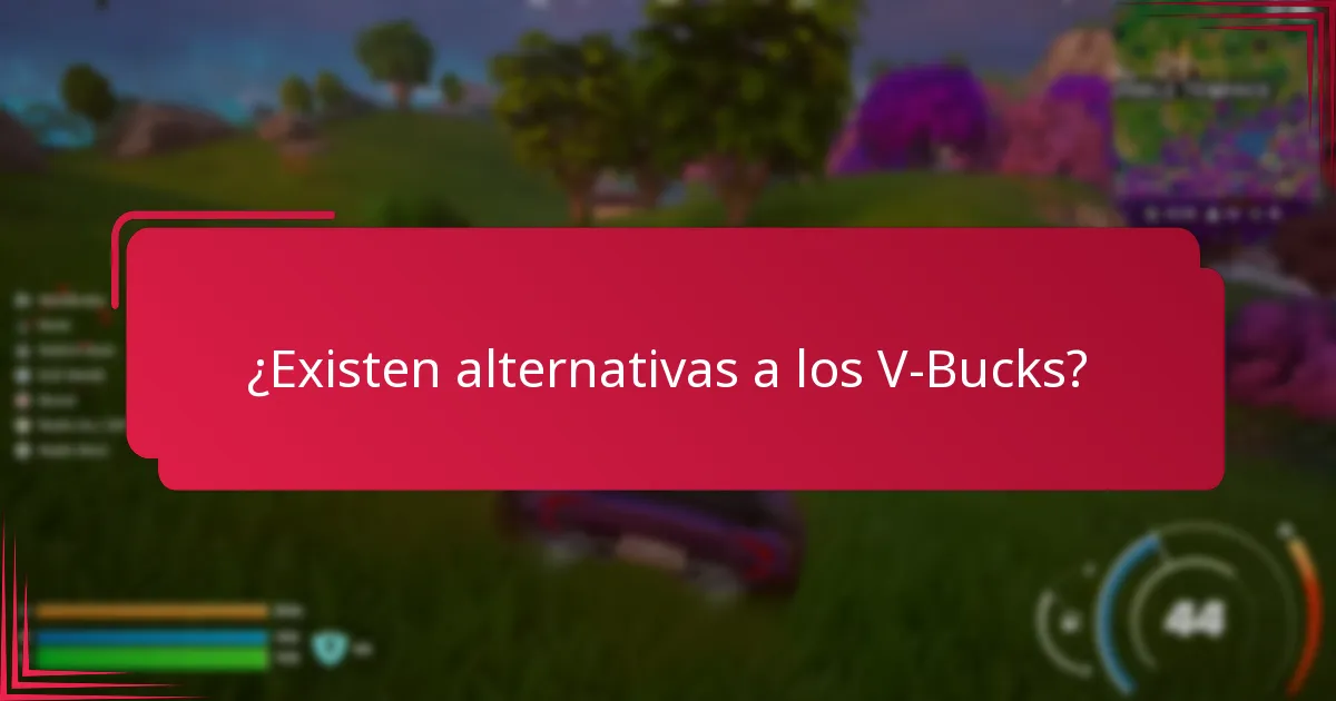 ¿Existen alternativas a los V-Bucks?