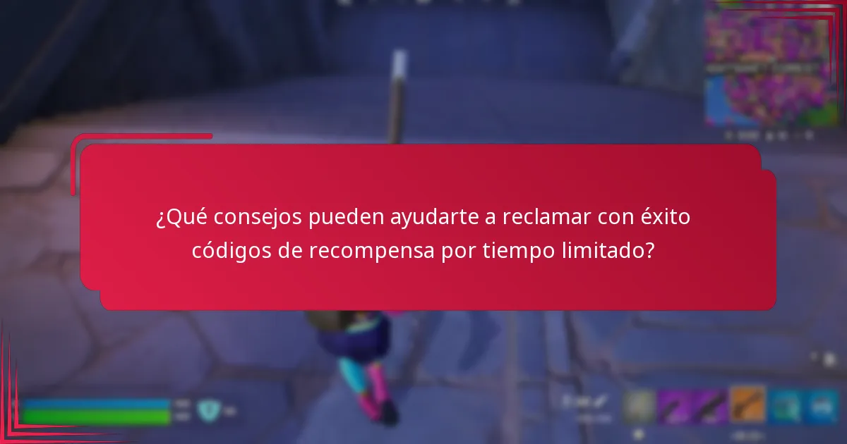 ¿Qué consejos pueden ayudarte a reclamar con éxito códigos de recompensa por tiempo limitado?