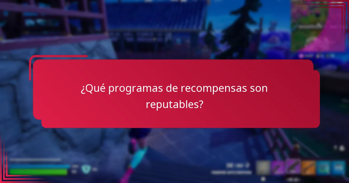¿Qué programas de recompensas son reputables?