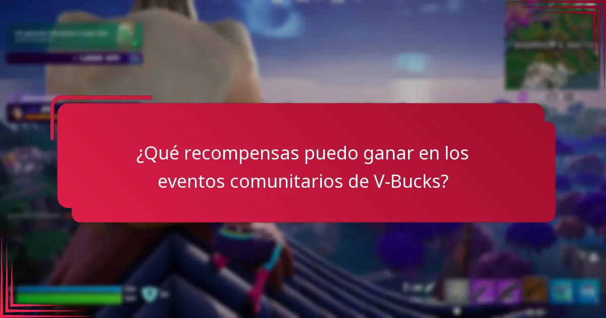¿Qué recompensas puedo ganar en los eventos comunitarios de V-Bucks?